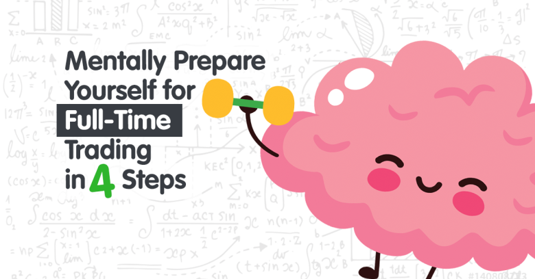 4 Schritte, um sich mental auf den Vollzeithandel vorzubereiten