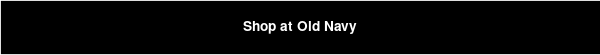 Kaufen Sie bei Old Navy ein