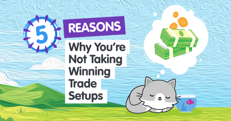 5 Gründe, warum Sie erfolgreiche Trade-Setups verpassen